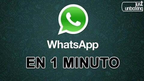 Whatsapp en 1 minuto Just Unboxing - YouTube