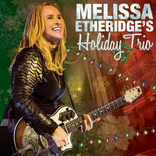 All events for Melissa Etheridge’s Holiday Trio