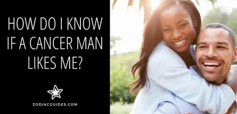 How Do I Know If A Cancer Man Likes Me? (5 Signs You Can't I