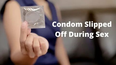 What If the Condom Slipped Off During Sex? - YouTube