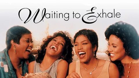 Waiting to Exhale (1995) - AZ Movies