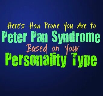 Here’s How Prone You Are to Peter Pan Syndrome, Based on You