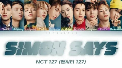 NCT 127 (엔시티 127)- Simon Says Han Rom Eng 가사 Color Coded Lyr