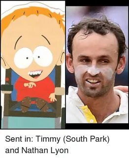 Sent in Timmy South Park and Nathan Lyon South Park Meme on 