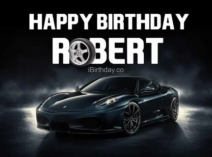 Happy Birthday Robert - Car - Happy Birthday
