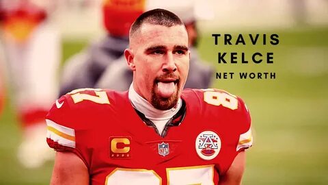 Travis Kelce 2022 - Net Worth, Contract And Personal Life