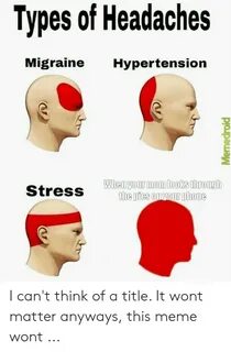 Types of Headaches Migraine Hypertension Whenyour Mom Looks 