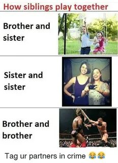 How Siblings Play Together Brother and Sister Sister and Sis