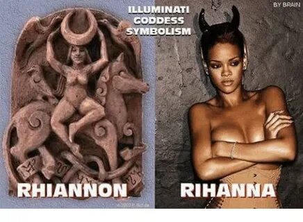 By BRAIN ILLUMINATI a GODDE5S SYMBOLISM RHIANNON RIHANNA Mem