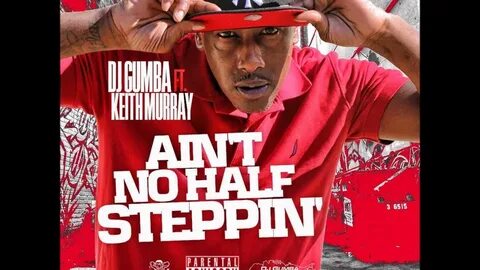 DJ GUMBA FEAT KEITH MURRAY "AINT NO HALF STEPPIN" - YouTube 