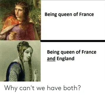 Being Queen of France Being Queen of France and England Why 