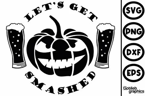 Halloween Let's Get Smashed SVG cut files (1594743) SVGs Des