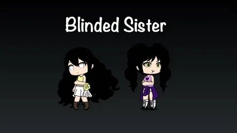 Blinded Sister Gacha Life Sad Story - YouTube