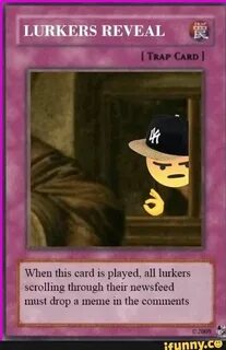 V'hen this card Is played. all lurkers scrolling through the