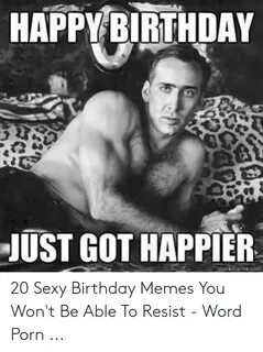 HAPPY'BIRTHDAY JUST GOT HAPPIER Quiekmemecom 20 Sexy Birthda