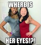 Where is Her EYES!?! - chinese girl1 - quickmeme