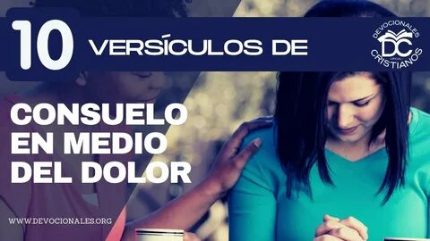 10 Versículos Bíblicos de Consuelo en medio del dolor y el s