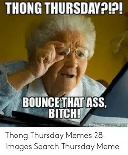 🐣 25+ Best Memes About Thong Thursday Meme Thong Thursday Me