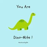 You Are Dino-Mite! Dinosaur quotes, Cute puns, Dinosaur puns