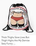 THIGHS HIGHS P Thick Thighs Save Lives but Thigh Highs Are M
