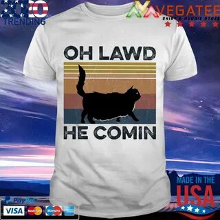 Buy oh lawd he comin shirt - In stock