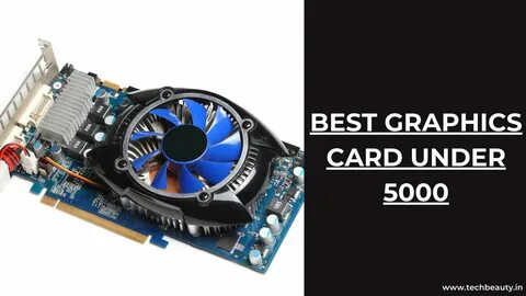 Sale best graphics card under 5000 in stock