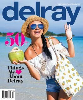 Delray Magazine Summer 2019 by JES Media - Issuu