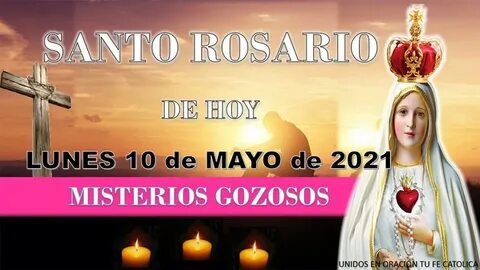 EL SANTO ROSARIO de HOY LUNES 10 de MAYO de 2021 MISTERIOS G