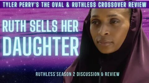 Ruth Sells Callie to Her Father Tyler Perry's Ruthless Seaso