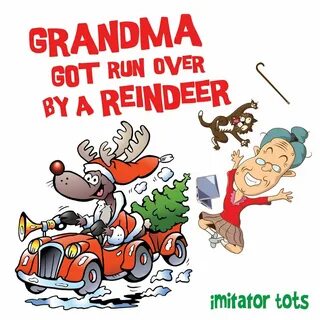 Grandma Got Run over by a Reindeer imitator Tots слушать онл