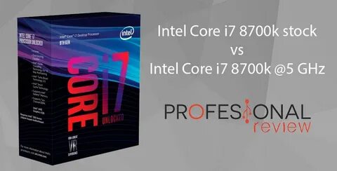 Intel core i7 8700k vs core i7 8700k at 5 ghz - Processors 2