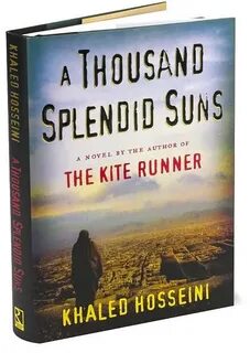 A Thousand Splendid Suns by Khaled Hosseini Born a generatio