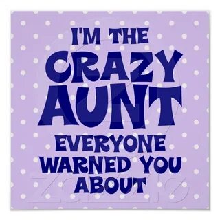 Funny Crazy Aunt Poster Zazzle.com in 2022 Crazy aunt, Aunt 