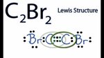 C2Br2 Lewis Structure: How to Draw the Lewis Structure for C