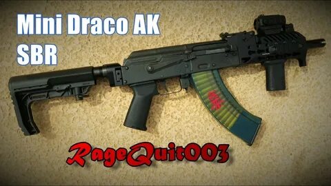 Mini Draco AK SBR - RageQuit003 - YouTube