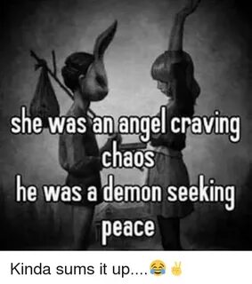She Was an Angel Cravin Chaos He Was a Demon Seeking Peace K