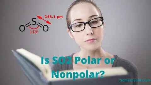 Is SO2 Polar or Nonpolar? - Techiescientist