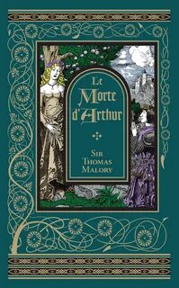 Le Morte d'Arthur (Barnes & Noble Collectible Editions) eBoo