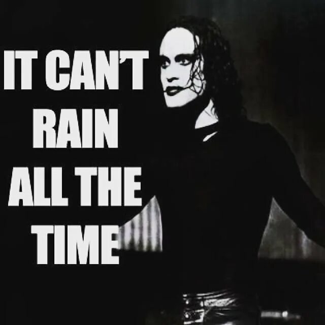 May be an image of 1 person and text that says 'IT CAN'T RAIN ALL ...