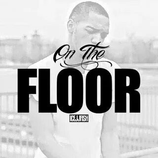 On The Floor Icejjfish Lyrics - FLOOR