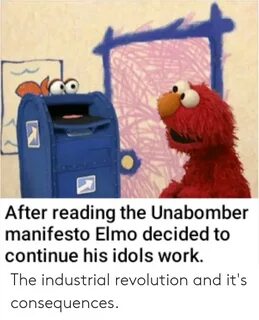 After Reading the Unabomber Manifesto Elmo Decided to Contin