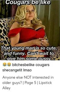 🐣 25+ Best Memes About Cougar Woman Meme Cougar Woman Memes
