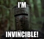 I'm Invincible! - Black Knight - quickmeme