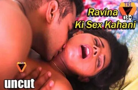 Ravina Ki Sex Kahani (2022) UNCUT Hindi Hot Short Film Trifl