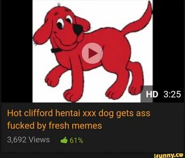 O Hot clifford hentai xxx dog gets ass fucked by fresh memes