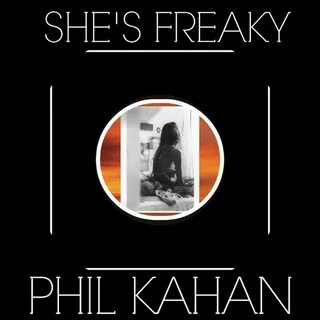 She's Freaky Phil Kahan, Syd Everatt слушать онлайн на Яндек