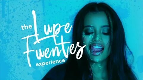 The Lupe Fuentes Experience Trailer - YouTube