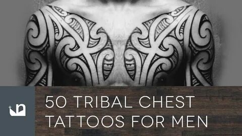 50 Tribal Chest Tattoos For Men - YouTube