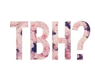 tbh? - Google Search Tbh instagram, Like for a tbh, Tbh pict