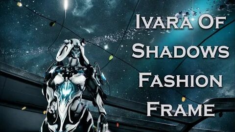 30+ Warframe Ivara Fashion Frame - Jiar Mublak